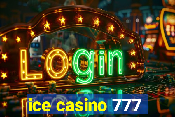 ice casino 777